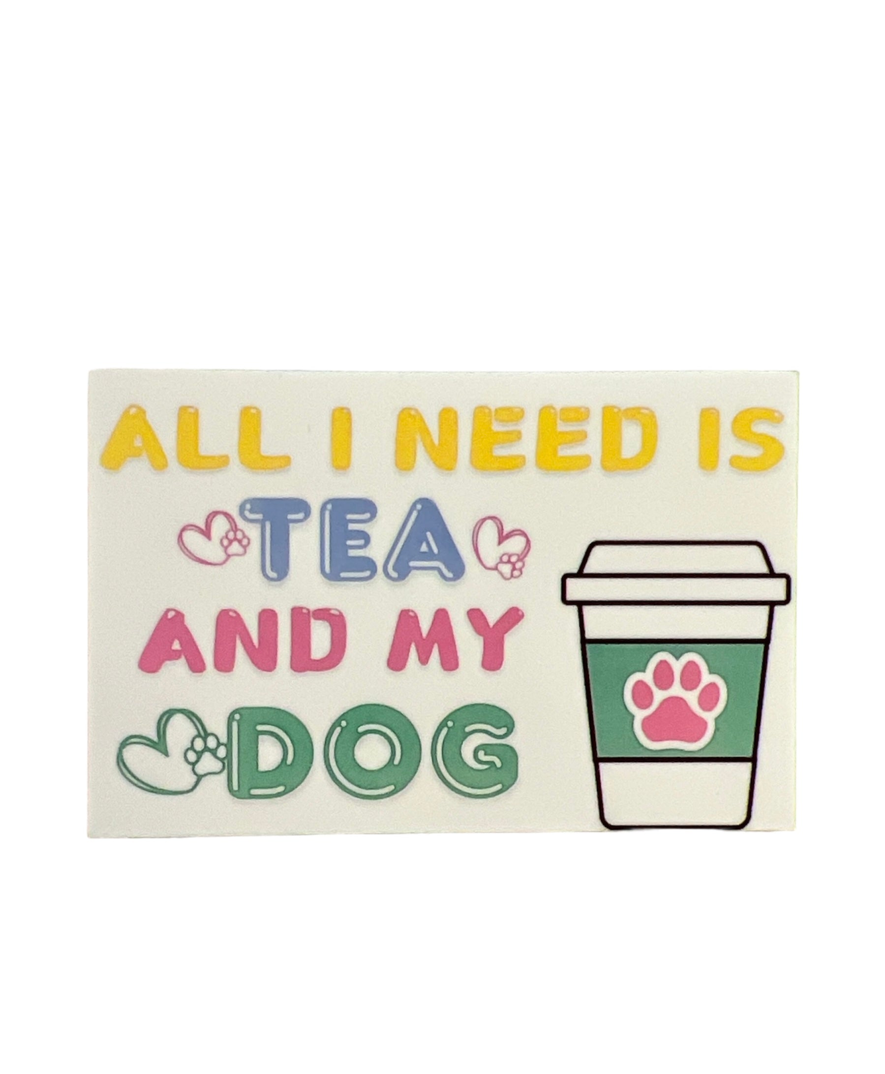 Human apparel patch with text all I need is tea and my dog and coffee cup with pink paw print