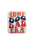 In My Dog Dad Era Sticker by The Barkery LLC