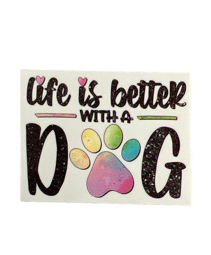 Life is a Better with a Dog Sticker - The Barkery LLC