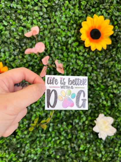 Life is a Better with a Dog Sticker - The Barkery LLC