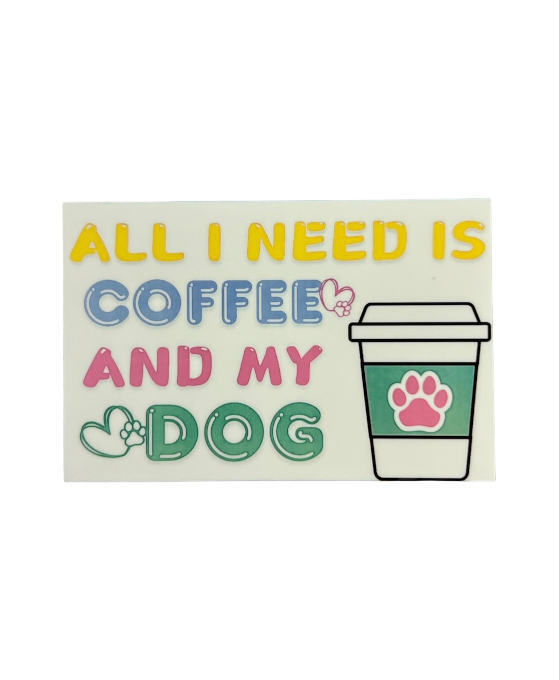 The Barkery LLC All I Need is Coffee and my Dog Sticker