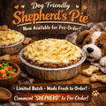 4 inch dog friendly shepherd’s pie with mashed potato topping in tin, preorder meal for dogs from The Barkery